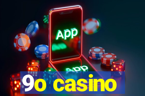 9o casino